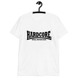 HARDCORE Will Never Die Short-Sleeve Unisex T-Shirt