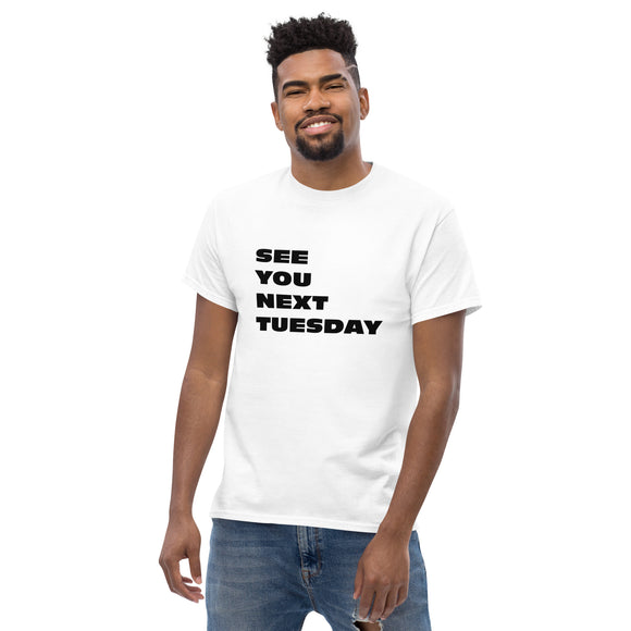 See You Next Tuesday Men's classic tee