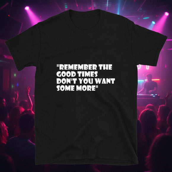 Buenos tiempos camiseta unisex de manga corta