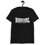 HARDCORE nunca morirá camiseta unisex de manga corta