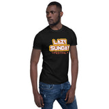 LAZY SUNDAY Short-Sleeve Unisex T-Shirt