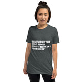 Good Times Short-Sleeve Unisex T-Shirt