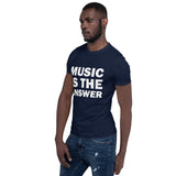 Music Is The Answer Short-Sleeve Unisex T-Shirt
