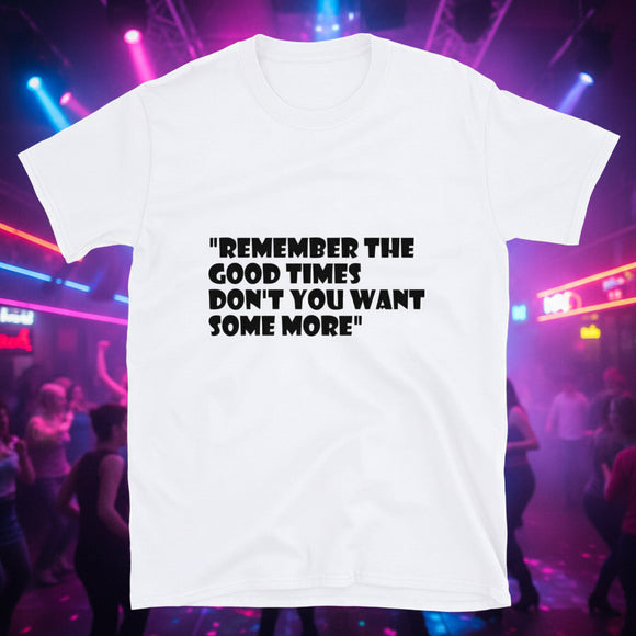 Buenos tiempos camiseta unisex de manga corta