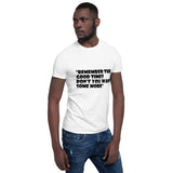 Good Times Short-Sleeve Unisex T-Shirt