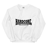 HARDCORE Will Never Die Unisex Sweatshirt (Black logo)
